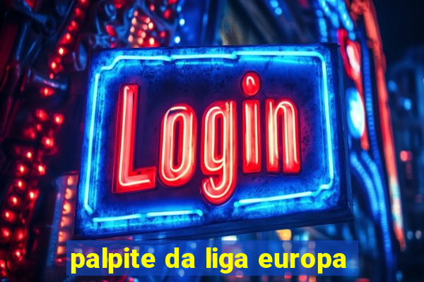 palpite da liga europa